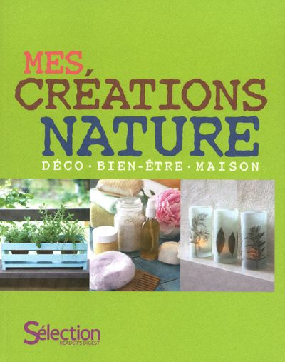 Emprunter Mes créations nature. Déco, bien-être, maison livre