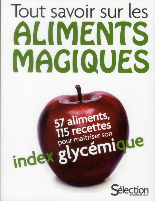 Emprunter Tout savoir sur les aliments magiques. 57 aliments, 115 recettes pour maîtriser son index glycémique livre