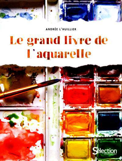 Emprunter Le grand livre de l'aquarelle livre