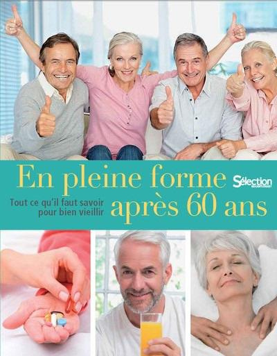 Emprunter En pleine forme après 60 ans. Tout ce qu'il faut savoir pour bien vieillir livre
