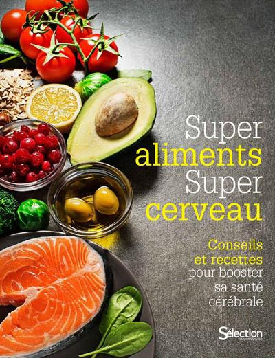 Emprunter Super aliments, super cerveau. Conseils et recettes pour booster sa santé cérébrale livre