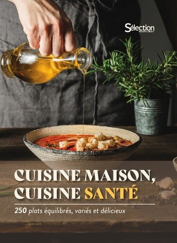 Emprunter Cuisine maison, cuisine santé. 250 plats équilibrés, variés et délicieux livre