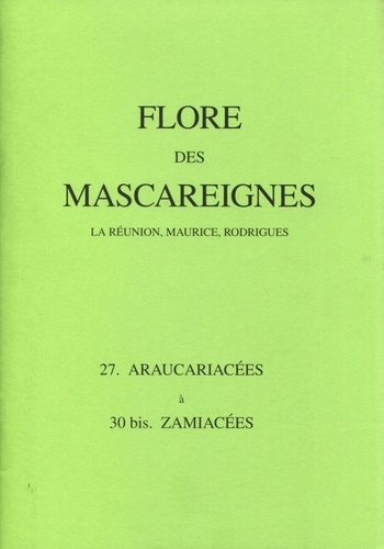 Emprunter Flore des Mascareignes (La Réunion, Maurice, Rodrigues). 27 Araucariacées à 30 bis Zamiacées livre