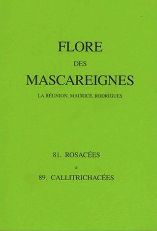 Emprunter Flore des Mascareignes (La Réunion, Maurice, Rodrigues). 81 Rosacées à 89 Callitrichacées livre