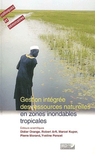 Emprunter Gestion intégrée des ressources naturelles en zones inondables tropicales. Séminaire international ( livre