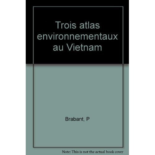 Emprunter Trois atlas environnementaux au Vietnam livre