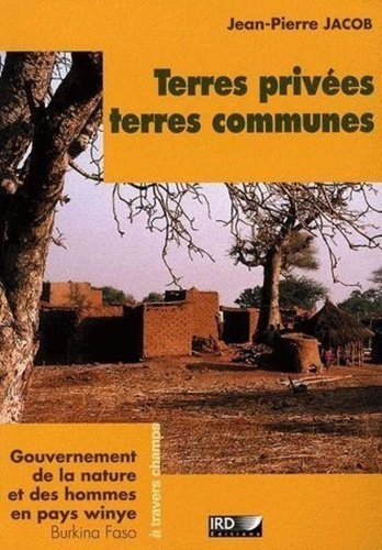 Emprunter Terres privées, terres communes. Gouvernement de la nature et des hommes en pays winye (Burkina Faso livre