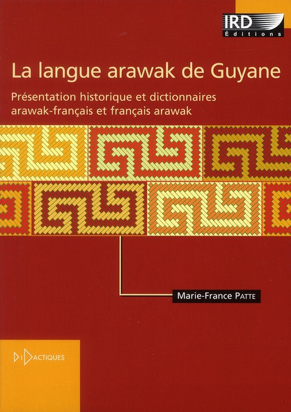 Emprunter La langue arawak de Guyane. Bilingue arawak-français et français-arawak livre