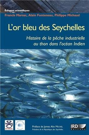 Emprunter L'or bleu des Seychelles. L'histoire de la pêche industrielle au thon dans l'océan Indien livre