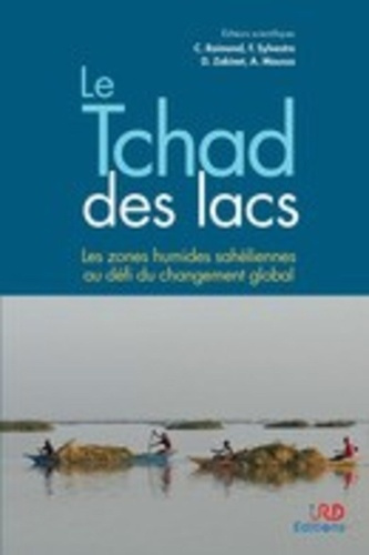 Emprunter Le Tchad des lacs. Les zones humides sahéliennes au défi du changement global livre