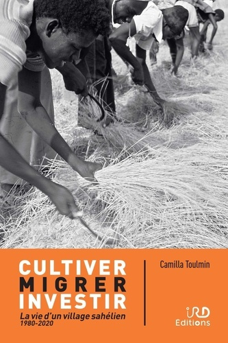Emprunter Cultiver, migrer, investir. La vie d'un village sahélien (1980-2020) livre