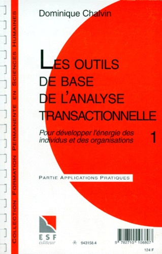 Emprunter LES OUTILS DE BASES DE L'ANALYSE TRANSACTIONNELLE. Tome 1, Pour développer l'énergie des individus e livre