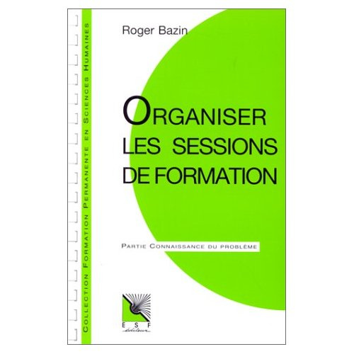Emprunter ORGANISER LES SESSIONS DE FORMATION. 4ème édition livre