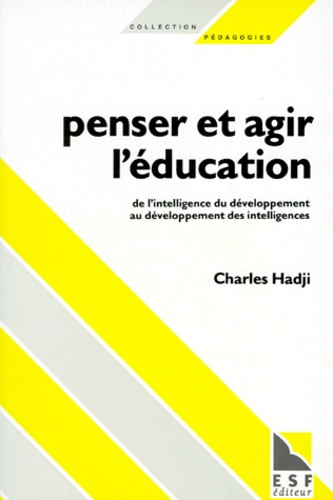 Emprunter PENSER ET AGIR L'EDUCATION. De l'intelligence du développement au développement des intelligences livre