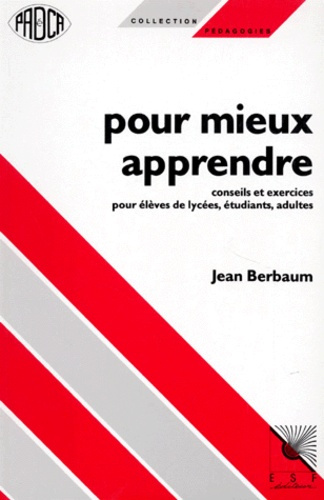 Emprunter POUR MIEUX APPRENDRE. Conseils et exercices pour élèves de lycées, étudiants, adultes livre