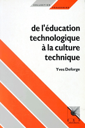 Emprunter DE L'EDUCATION TECHNOLOGIQUE A LA CULTURE TECHNIQUE. Pour une maîtrise sociale de la technique livre