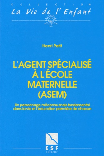 Emprunter L'agent spécialisé à l'école maternelle, ASEM. Un personnage méconnu mais fondamental dans la vie et livre