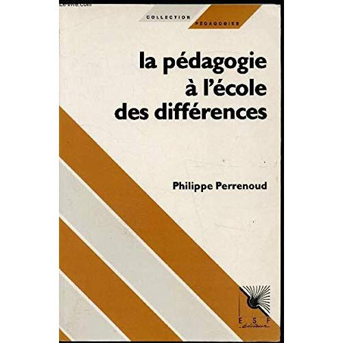 Emprunter LA PEDAGOGIE A L'ECOLE DES DIFFERENCES. Fragments d'une sociologie de l'échec, 2ème édition livre