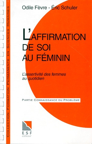 Emprunter L'affirmation de soi au féminin. L'assertivité des femmes au quotidien, Connaissance du problème, ap livre