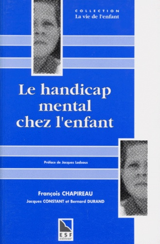 Emprunter LE HANDICAP MENTAL CHEZ L'ENFANT. Une synthèse neuve pour comprendre, agir, décider livre