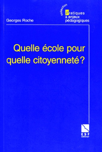 Emprunter QUELLE ECOLE POUR QUELLE CITOYENNETE ? Les chemins de l'école livre