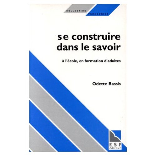 Emprunter SE CONSTRUIRE DANS LE SAVOIR. A l'école, en formation d'adultes livre