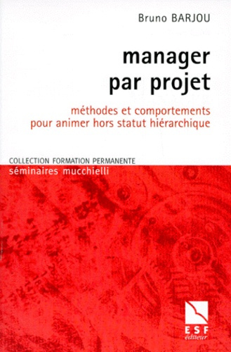 Emprunter Manager par projet. Méthodes et comportements pour animer hors statut hiérarchique livre