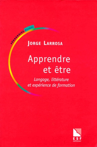 Emprunter APPRENDRE ET ETRE. Langage, littérature et expérience de formation livre