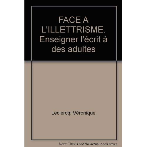 Emprunter FACE A L'ILLETTRISME. Enseigner l'écrit à des adultes livre