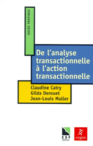 Emprunter DE L'ANALYSE TRANSACTIONNELLE A L'ACTION TRANSACTIONNELLE livre