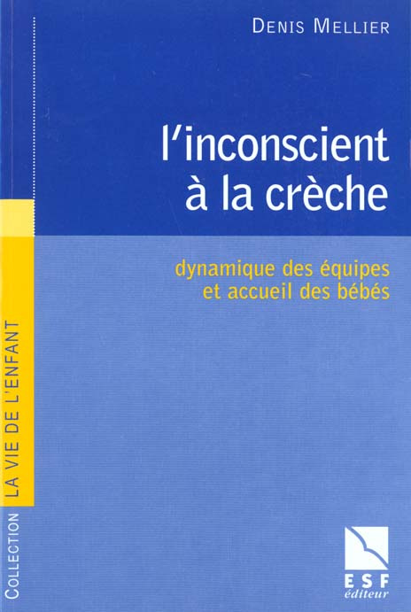 Emprunter L'inconscient à la crèche. Dynamique des équipes et accueil des bébés livre
