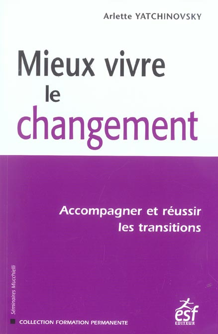 Emprunter Mieux vivre le changement. Accompagner et réussir les transitions livre