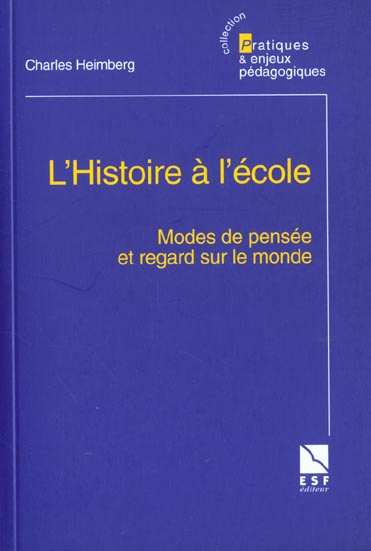 Emprunter L'Histoire à l'école. Modes de pensée et regard sur le monde livre