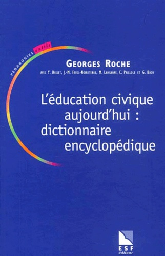 Emprunter L'éducation civique aujourd'hui : dictionnaire encyclopédique livre