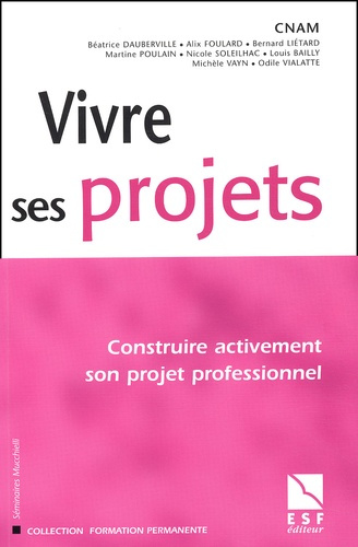 Emprunter Vivre ses projets. Construire activement son projet professionnel livre