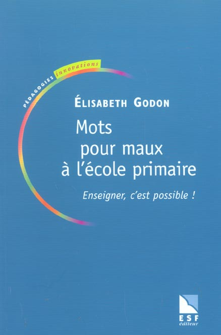 Emprunter Mots pour maux à l'école primaire. Enseigner, c'est possible ! livre