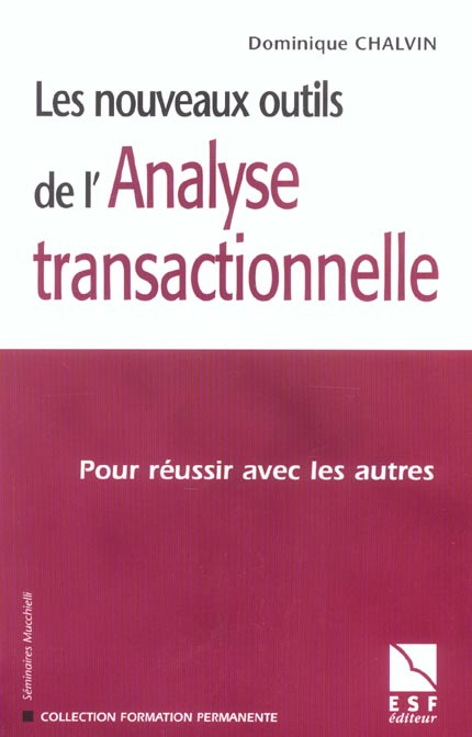 Emprunter Les nouveaux outils de l'Analyse transactionnelle. Pour réussir avec les autres livre