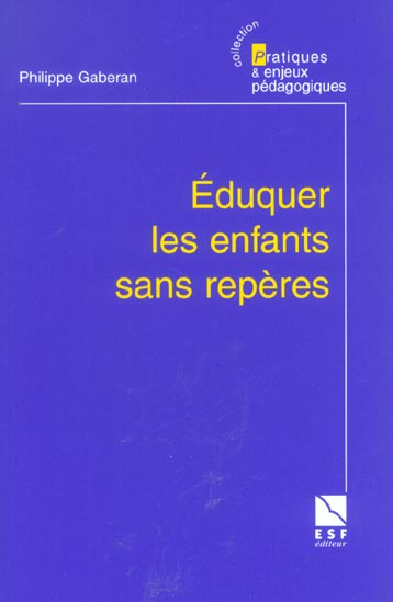 Emprunter Eduquer les enfants sans repères. Enquête sur une politique de l'éducation livre