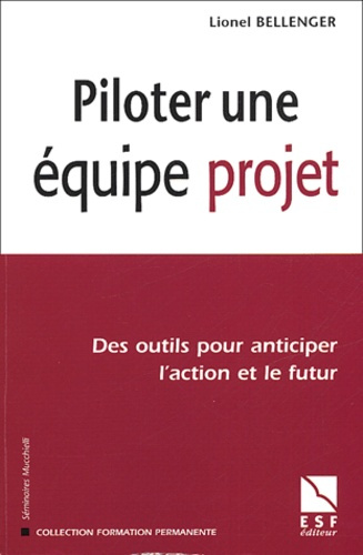 Emprunter Piloter une équipe projet. Des outils pour anticiper l'action et le futur livre