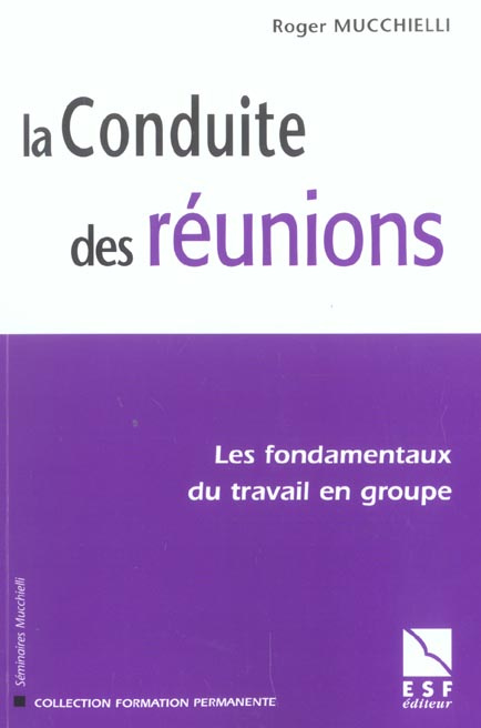 Emprunter La conduite des réunions. Les fondamentaux du travail en groupe livre