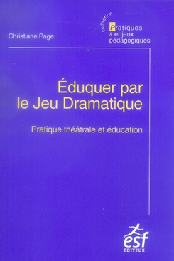 Emprunter Eduquer par le Jeu Dramatique. Pratique théâtrale et éducation, 3e édition livre