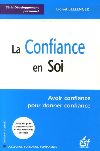 Emprunter La confiance en soi. Avoir confiance pour donner confiance livre