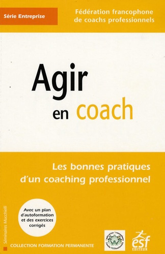 Emprunter Agir en coach. Les bonnes pratiques d'un coaching professionnel livre