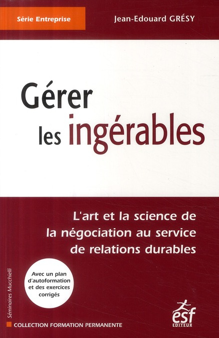 Emprunter Gérer les ingérables. L'art et la science de la négociation au service de relations durables livre