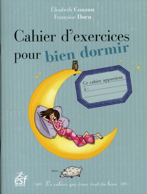 Emprunter Cahier d'exercices pour bien dormir. Le cahier qui vous veut du bien livre