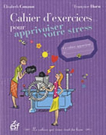 Emprunter Cahier d'exercices pour apprivoiser votre stress livre