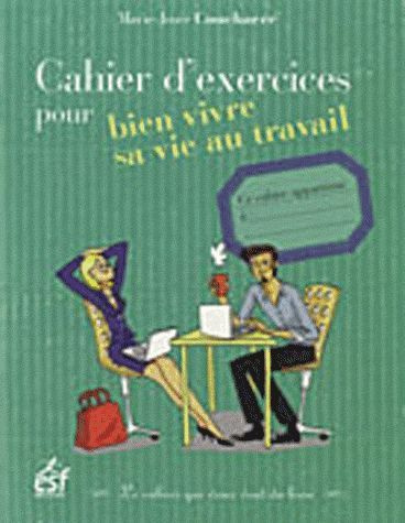 Emprunter Cahier d'exercices pour bien vivre sa vie au travail livre