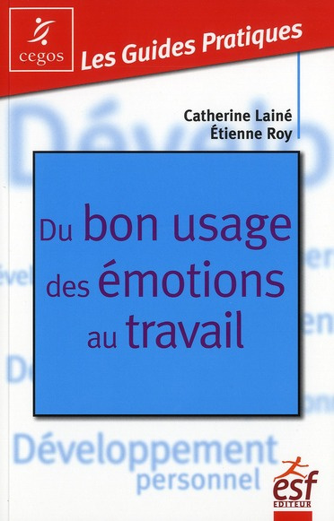Emprunter Du bon usage des émotions au travail livre