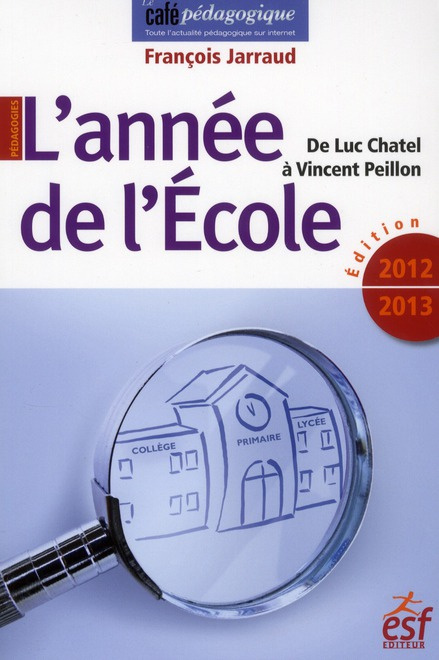 Emprunter L'année de l'Ecole. De Luc Chatel à Vincent Peillon, Edition 2012-2013 livre