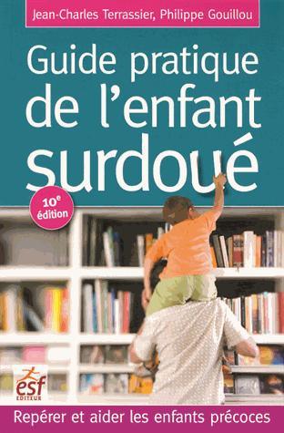 Emprunter Guide pratique de l'enfant surdoué. Reprérer et aider les enfants précoces, 10e édition revue et aug livre